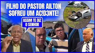 FILHO DO PASTOR AILTON JOSÉ ALVES ESCAPOU COM VIDA! JOSUÉ USADO POR DEUS ENTREGA TUDO!