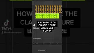 How to Make the Classic Future Bass Snare Sound