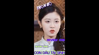 Review Phim Con Dâu Tái Sinh Trọn Bộ | Bé Hào Review