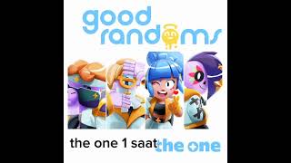 Good Randoms - The One (1 Hour) (açıklamayı oku)