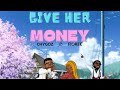 GIVE HER MONEY by CHYGOZ ft FIOKEE (ANIMATION VIDEO)