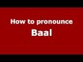 How to Pronounce Baal - PronounceNames.com