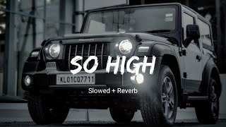 SO HIGH | Siddhu Moose Wala | Slowed + Reverb | Studio.lyrics