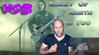 VOB - Enemy Of Earth Is You (First Time Reaction) Back To The Past!!! 😉😉😉