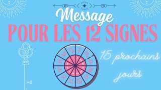 ✨💫🌹🔑LES 12 SIGNES ASTROS QUELS SONT LES MESSAGES À RECEVOIR : CLARTÉ[15 prochains jours]🔑🌹💫✨