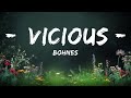 Bohnes - Vicious (Lyrics) | Top Best Songs