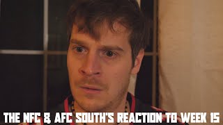 The NFC & AFC South's Reaction to Week 15