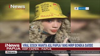 I NEWS PAPUA - VIRAL SOSOK WANITA ASLI PAPUA YANG MIRIP BONEKA BERBIE