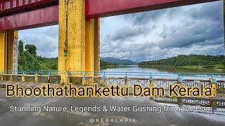 Bhoothathankettu Dam Kochi Kerala: Stunning Nature \u0026 Water Gushing from the Dam | Kerala Travel Vlog