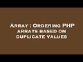 Array : Ordering PHP arrays based on duplicate values