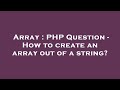 Array : PHP Question - How to create an array out of a string?