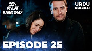 Sen Anlat Karadeniz I Urdu Dubbed - Episode 25