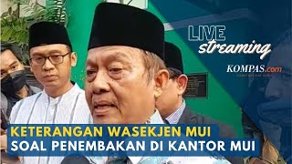 🔴LIVE - Keterangan Wasekjen MUI Soal Penembakan di Kantor MUI