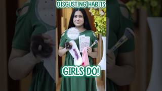 5 *Disgusting Habits* Girls Do 🤢 #shorts #ytshorts #youtubeshorts #benatural