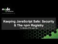 Keeping JavaScript Safe: Security & the npm Registry