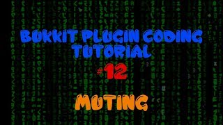 Bukkit Plugin Coding Tutorial (1.8) - Muting - Episode 12