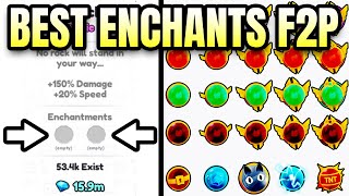 Best Enchants To Use/Get F2P \u0026 P2W in Pets Go! (Roblox)