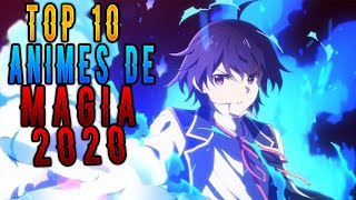 TOP 10 ANIMES DE MAGIA RECOMENDADOS PARA 2020