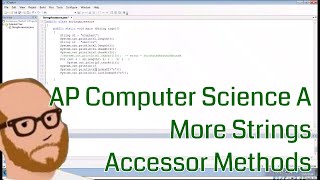Computer Science AP - More Strings - Accessor Methods