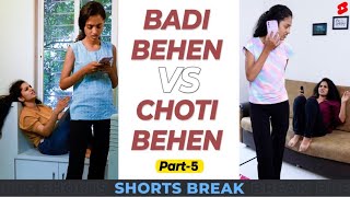 Badi Behen Vs Choti Behen Part- 5 🤣😜 #Shorts #Shortsbreak #takeabreak