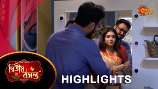 Dwitiyo Basanta  - Highlights Part-2 |29 Aug 2024 | Full Ep FREE on SUN NXT | Sun Bangla Serial