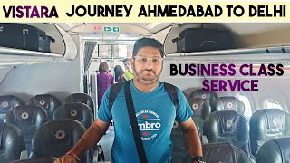 Vistara Flight Journey Ahmedabad To Delhi | Fill Like Business Class Journey |