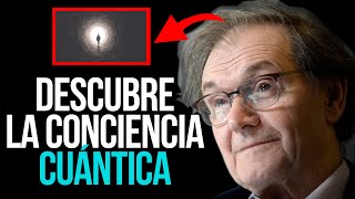 La Naturaleza Cuántica De La CONCIENCIA - Roger Penrose en Español.