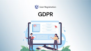 GDPR Compliance: User Registration for WordPress