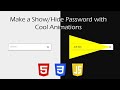Show / Hide Password with Cool Animations using HTML CSS and JavaScript
