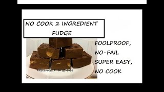 2 INGREDIENT FUDGE, no cook, no fail,  home made candy, no condensed milk, no frosting