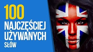 Angielski dla Początkujących: Nauka 100 Najczęściej Używanych Słów (Do Słuchania)