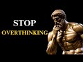 10 Stoic Strategies to Overcome Overthinking  | Stoicism