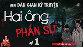 truyện ma làng quê phong kiến : HAI ÔNG PHÁN SỰ tập 1 | seri Dân gian kỳ truyện diệt Bà Chúa ngựa