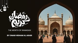 The Month of Ramadan | شهر رمضان | Omar Hisham Al Arabi