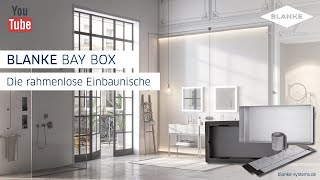 Einbaufilm der BLANKE BAY BOX - Die rahmenlose Einbaunische