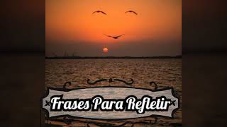 Frases Para Reflexão Sobre a Vida