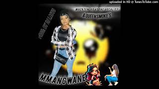 Mmangwane_(Mackzen Makzula Ft 47 The Vocalist & Queen Smoke`s)