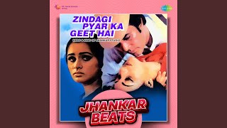 Zindagi Pyar Ka Geet Hai - Jhankar Beats