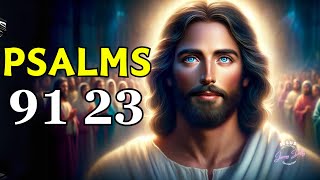 PSALM 91 & PSALM 23 | The Two Most Powerful Prayers in the Bible (14 JUNE)