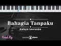 Bahagia Tanpaku - Keisya Levronka  (KARAOKE PIANO - FEMALE KEY)