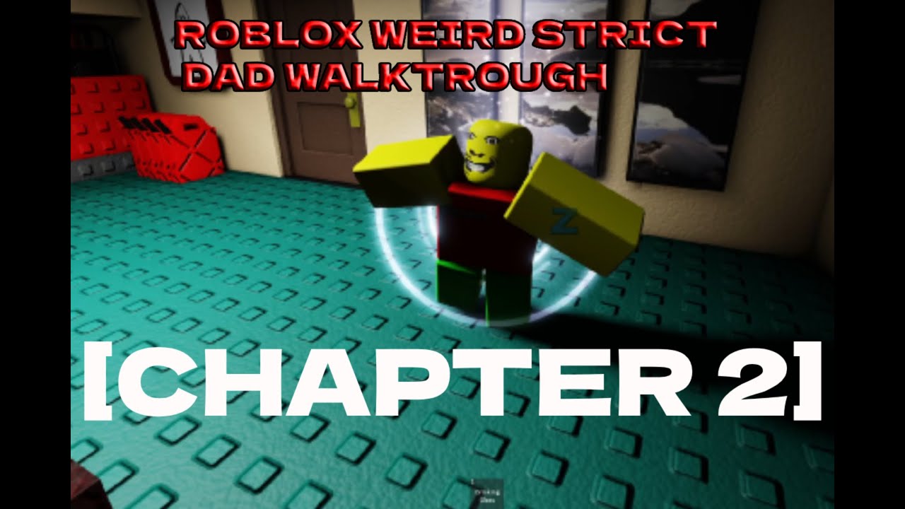 ROBLOX WEIRD STRICT DAD WALKTHROUGH [CHAPTER 2] - YouTube