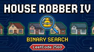 LeetCode 2560: House Robber IV | Binary Search & Greedy (Python) | Code Until I Got Into Google