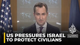 US State Department: We expect Israel to protect civilians during its offensive in south Gaza