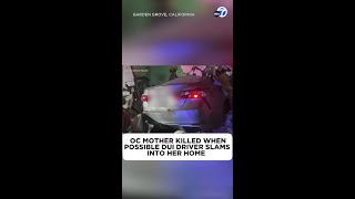 OC mother killed when possible DUI driver slams into her home