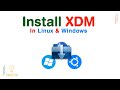 How to install XDM in Linux and windows