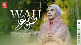 Wah Salle Alla | Tayyaba Arshad Qadri | Special Hajj Kalam 2023 | Karam Studio Production