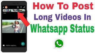 How To Post Long Video In Whatsapp Status ?? Remove whatsapp status time Limit ??