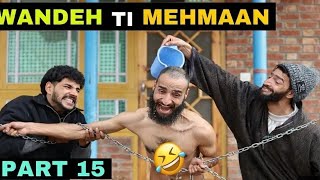 Wandeh Ti Mehmaan Part 15 Kashmiri Funny 😂😂  Drama