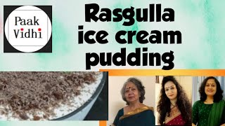 Rasgulla ice cream pudding | By-Dr.Richa Singh | Paak Vidhi