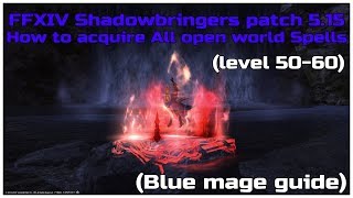 FFXIV Shadowbringers patch 5.15 All open world Spells for Blue mage level 50 to 60